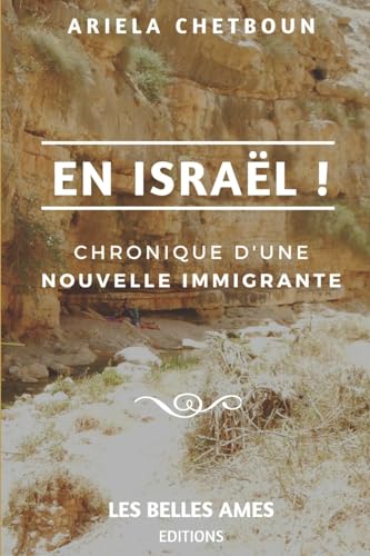 En Israël !: Chronique d'une nouvelle immigrante (French Edition)