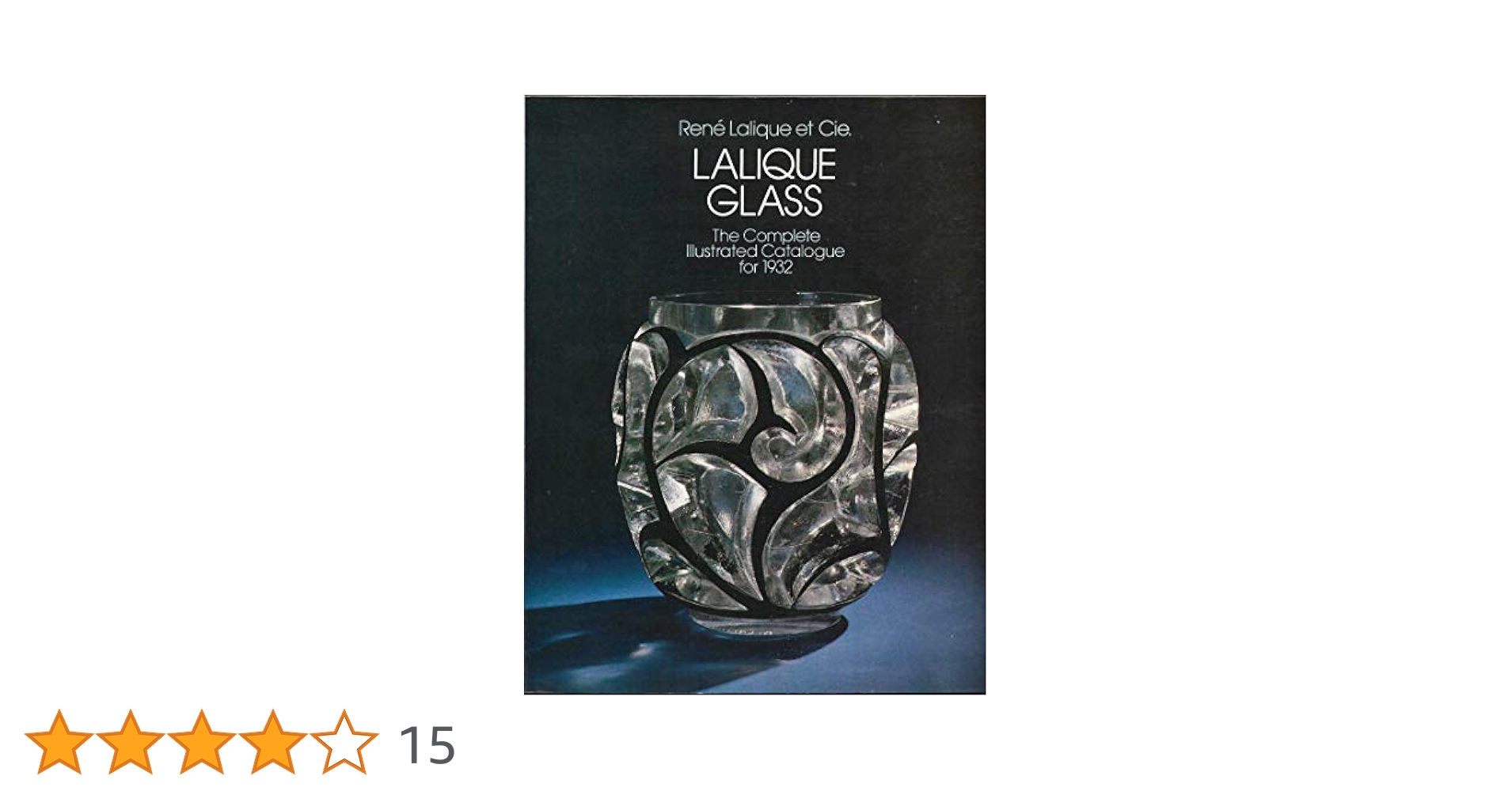 アート・デザイン・音楽 LALIQUE GLASS: The Complete Illustrated Lalique Glass : The Complete Illustrated Catalogue for 1932