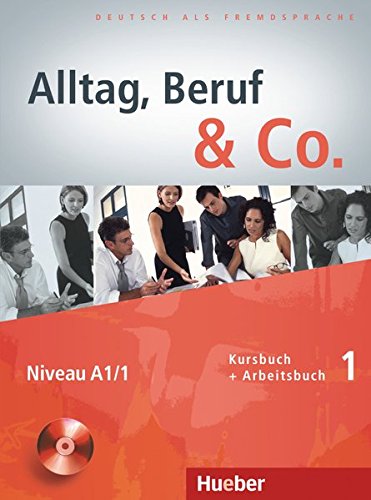Alltag, Beruf & Co. 1: Deutsch als Fremdsprache / Kursbuch + Arbeitsbuch mit Audio-CD zum Arbeitsbuc