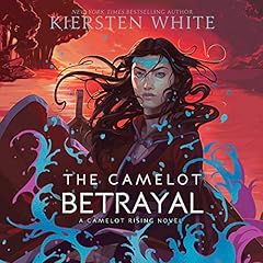 The Camelot Betrayal Audiolibro Por Kiersten White arte de portada