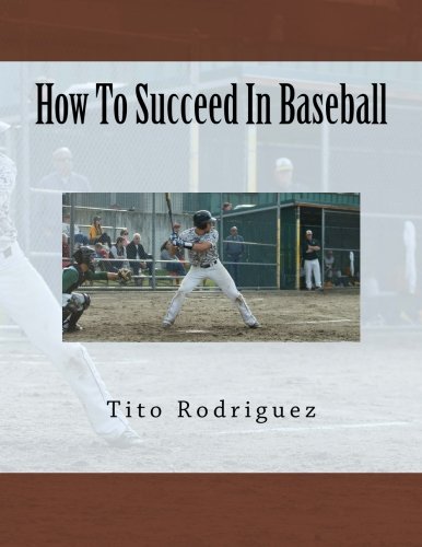 How To Succeed In Baseball 1517449596 Book Cover
