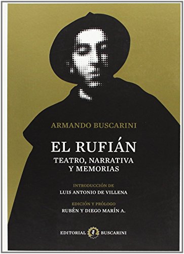 El rufian, teatro, narrativa y memorias de Armando Buscarini (1 ene 2009) Tapa blanda