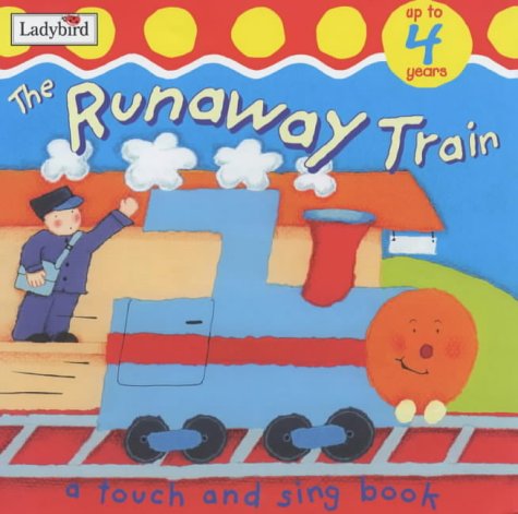 The Runaway Train (Touch & Sing Board Books)