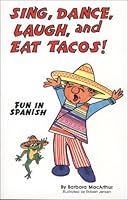Sing, Dance, Laugh and Eat Tacos 188112004X Book Cover