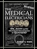 The Medical Electricians: George A. Scott and His Victorian Cohorts in Quackery
