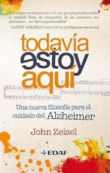 Paperback Todavía estoy aquí: Una nueva filosofía para el cuidado del Alzheimer (Spanish Edition) [Spanish] Book