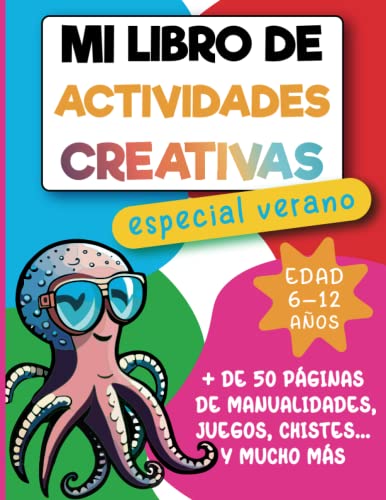 Mi Libro De Actividades Creativas Especial Verano: Más de 50 Páginas de Manualidades, juegos, pasatiempos, chistes...y mucho más. Para niños de Primaria de 6-12 años