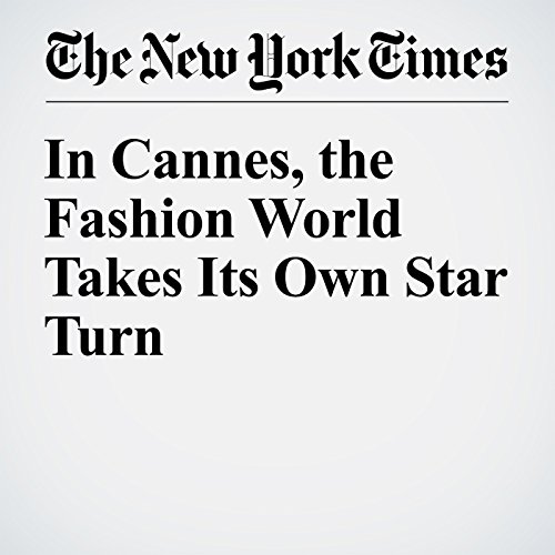 In Cannes, the Fashion World Takes Its Own Star Turn cover art