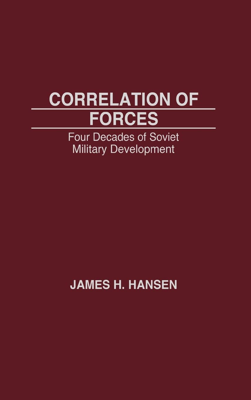 Correlation of Forces: Four Decades of Soviet Military Development