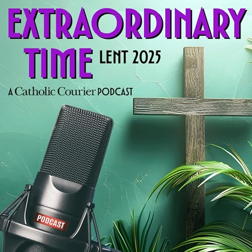 Extraordinary Time Podcast Por Catholic Courier arte de portada