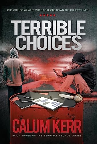Terrible Choices: She will do what it takes to close down the county lines (Terrible People)