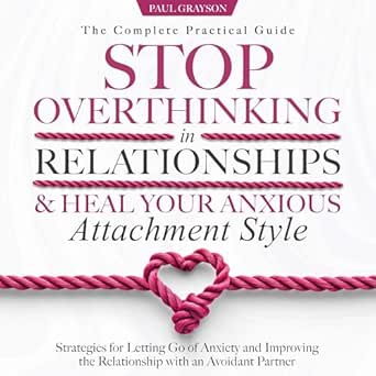 Amazon.com: Stop Overthinking in Relationships & Heal Your Anxious ...