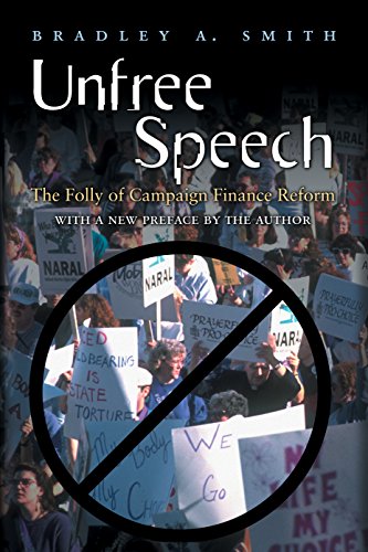 Unfree Speech: The Folly of Campaign Finance Reform
