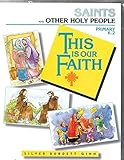 This Is Our Faith (Primary, K-2, Saints and Other Holy People)