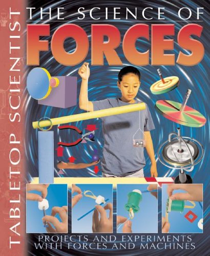 The Science of Forces: Projects With Experiments With Forces And ...