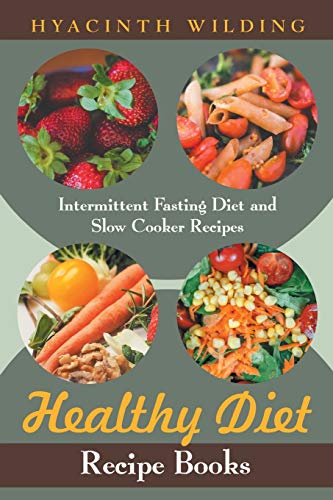 Healthy Diet Recipe Books: Intermittent Fasting Diet and Slow Cooker