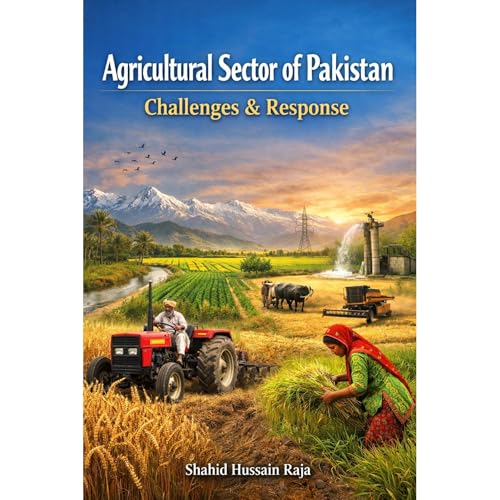 Agricultural Sector of Pakistan: Challenges and Response Audiobook By Shahid Hussain Raja cover art