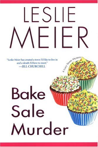 Bake Sale Murder (By: Leslie Meier)