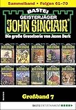  John Sinclair Großband 7 - Horror-Serie: Folgen 61-70 in einem Sammelband