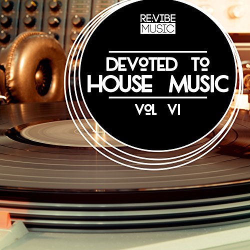 Amazon.com: Devoted to House Music, Vol. 6 : VARIOUS ARTISTS: Digital Music