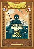 Treaties, Trenches, Mud, and Blood: Bigger & Badder Edition Nathan Hale's Hazardous Tales #4): A World War I Tale