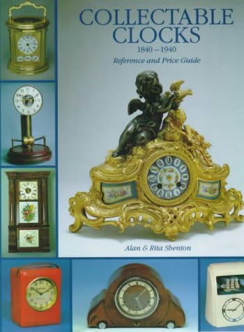 ACC Art Books Collectable Clocks, 1840-1940: Reference and Price Guide