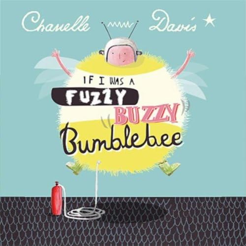 If I Was a Fuzzy Buzzy Bumblebee Chanelle Davis Digital