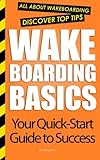 Wakeboarding Basics: All About Wakeboarding