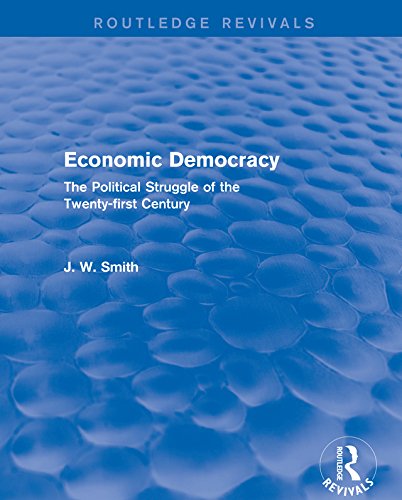 Economic Democracy: The Political Struggle of the 21st Century (Routledge Revivals)      1st Edition, Kindle Edition