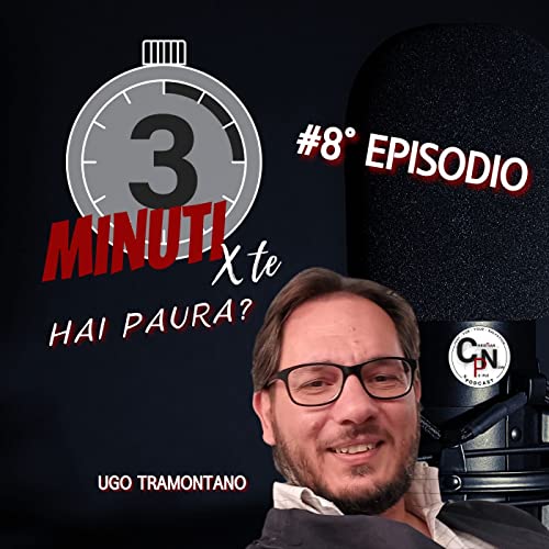 8&deg; episodio - HAI PAURA? - 3 Minuti x Te