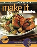Weight Watchers Make It in Minutes: Easy Recipes in 15, 20, and 30 Minutes
