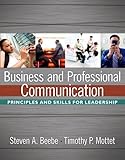 Business and Professional Communication: Principles and Skills for Leadership