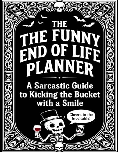 Funny End of Life Planner: Cheers to The Inevitable: Final Wishes Planning Guide for Your Loved Ones | Organize What to Do, End-of-Life Instructions, ... Important Info and Estate Planning Workbook image 2