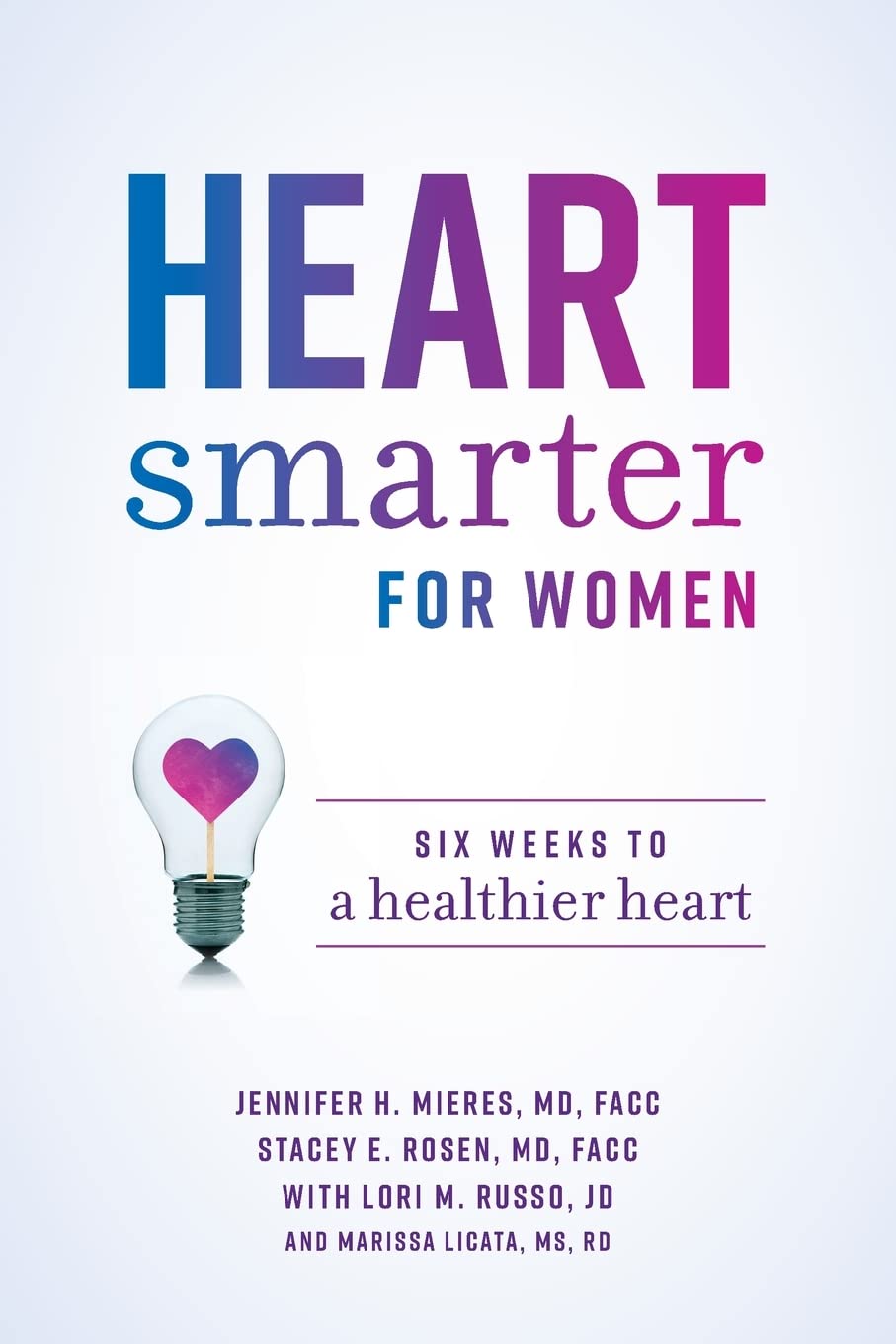 Heart Smarter for Women: Six Weeks to a Healthier Heart