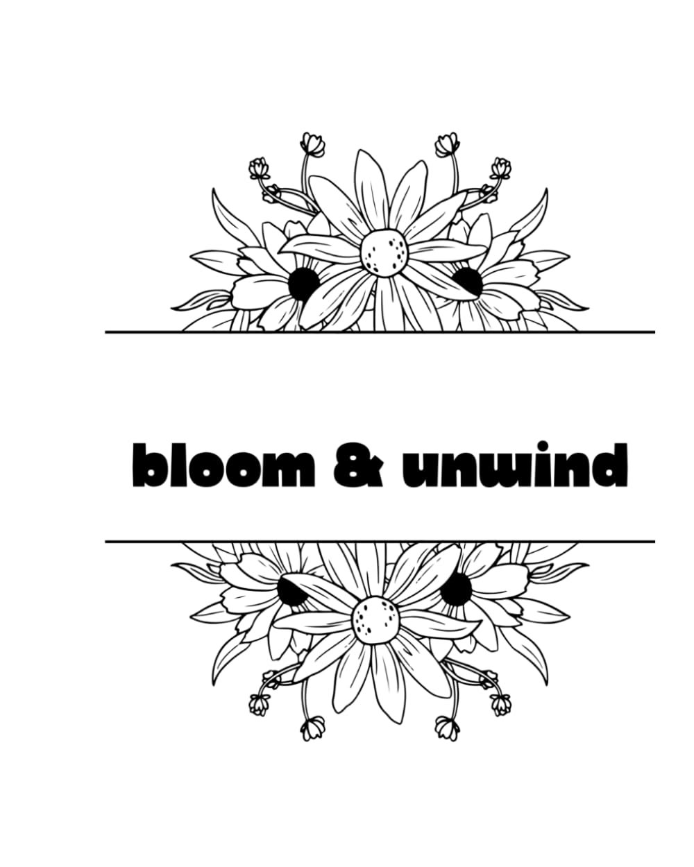 Bloom & Unwind: Colouring book