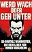 50 brutale Wahrheiten, die dein Leben radikal verändern – Mentale Stärke, Selbstdisziplin und Erfolg ohne Ausreden. Das kompromisslose Buch (Wach auf oder geh unter 8)