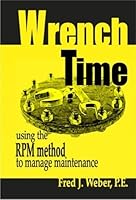 Wrench Time... using the RPM method to manage maintenance 0976083906 Book Cover