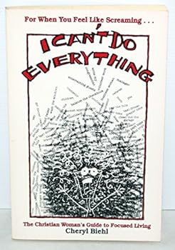 Paperback I Can't Do Everything: The Christian Woman's Guide to Focused Living Book
