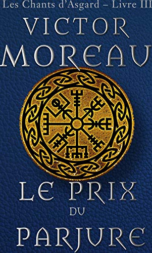Télécharger Le Prix du Parjure (roman Dark Fantasy) (Les Chants d'Asgard t. 3) Francais PDF