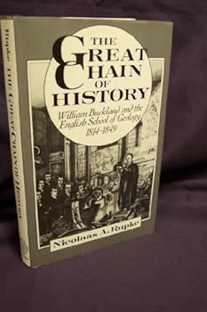 Hardcover The Great Chain of History: William Buckland and the English School of Geology, 1814-1849 Book