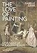 The Love of Painting: Genealogy of a Success Medium (Sternberg Press)