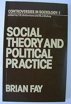 Paperback Social Theory and Political Practice Book