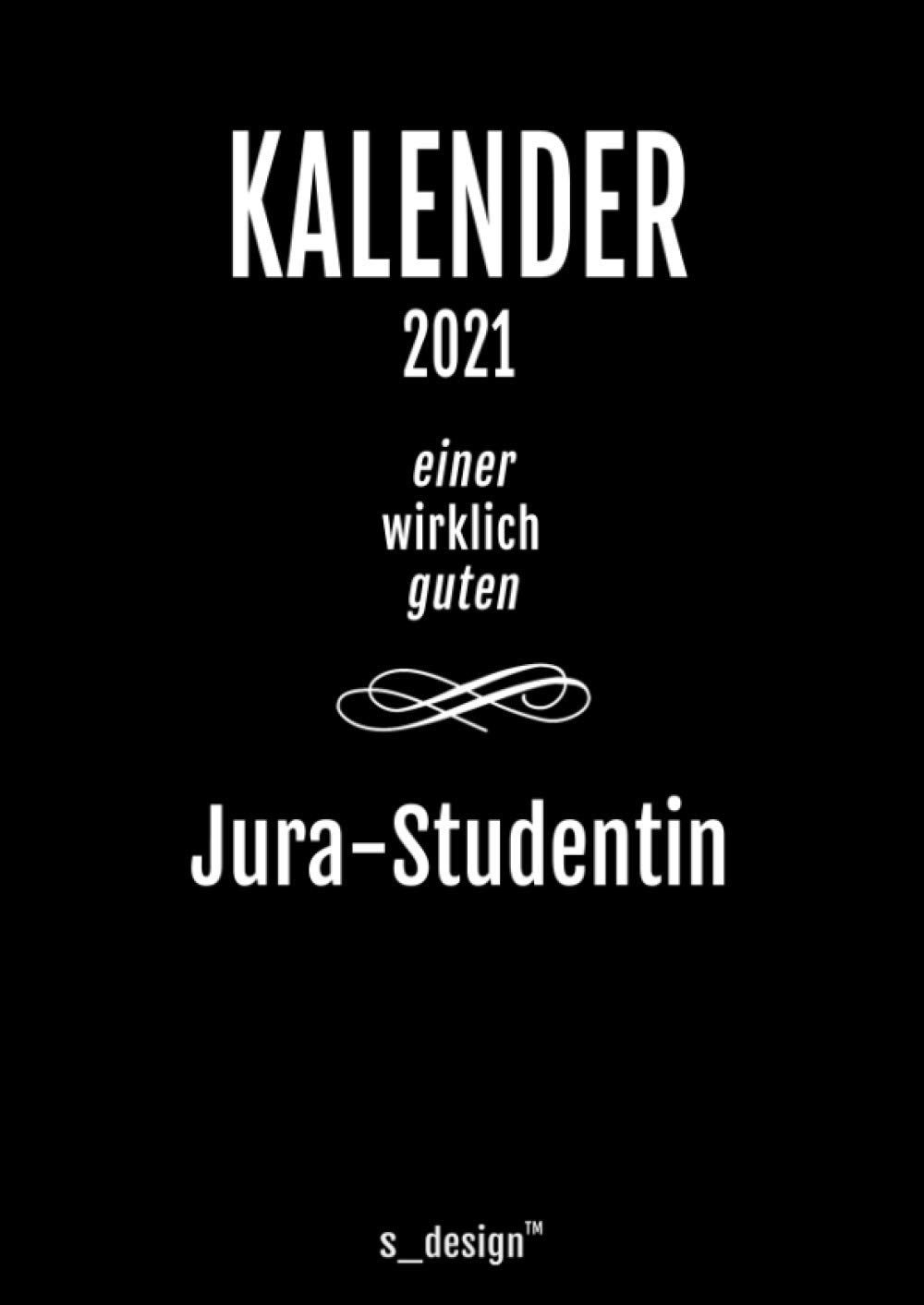 Kalender 2021 für Jura-Studenten / Jura-Student / Jura-Studentin: DIN A4 Tagesplaner / Wochenplaner / Terminkalender für das ganze Jahr: Termin-Planer ... von 7 bis 21 Uhr (4 Termine pro Stunde)