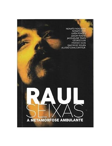 Raul Seixas a Metamorfose Ambulante
