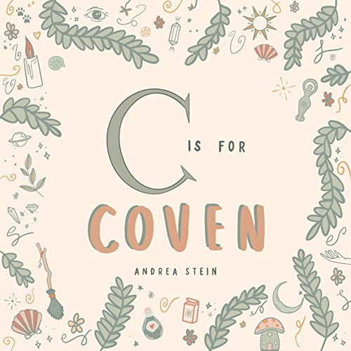 C is for Coven (A Witchcraft Alphabet Book)