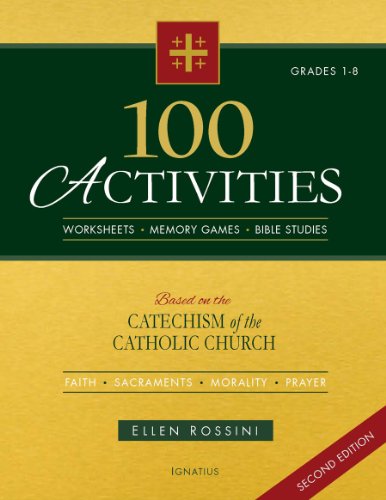 100 ACTIVITIES BASED ON THE CATECHISM OF THE CATHOLIC By Ellen Rossini EXCELLENT