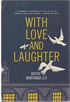 With Love and Laughter: a Rainbow of Memories in the Life of an American Girl Who Became a Dominican Sister B000G3LQ54 Book Cover