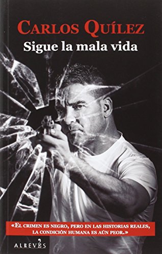 Sigue La Mala Vida: Once historias y dos cuentos del mundo criminal (NOVELA NEGRA)