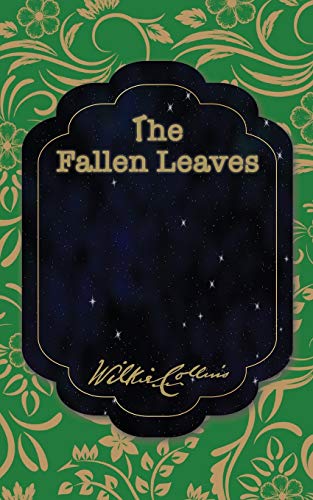 The Fallen Leaves: 32 (The Best Wilkie Collins Books)