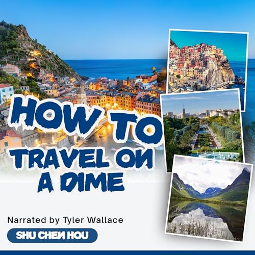 How to Travel on a Dime by Shu Chen Hou